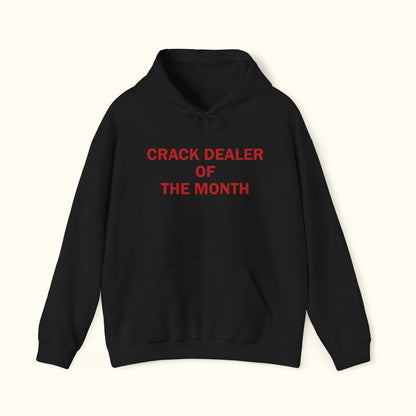 Crack Dealer of the Month Hoodie