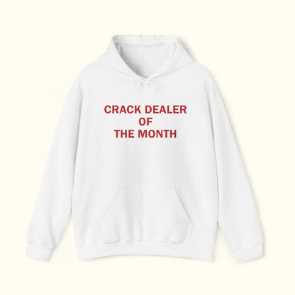 Crack Dealer of the Month Hoodie