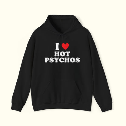 I Heart Hot Psychos Hoodie