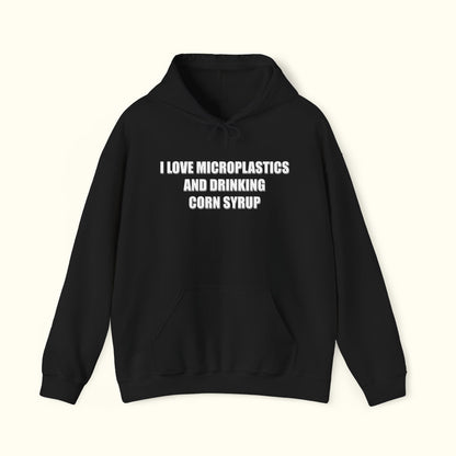 Microplastics and Corn Syrup Hoodie