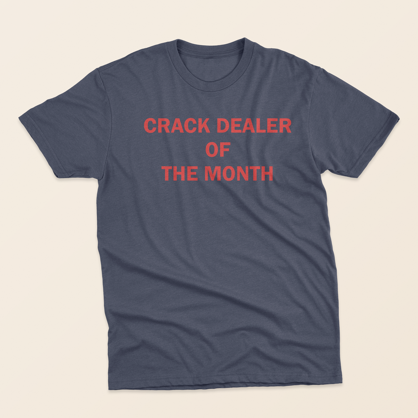 "Crack Dealer of the Month" - Unisex Tee