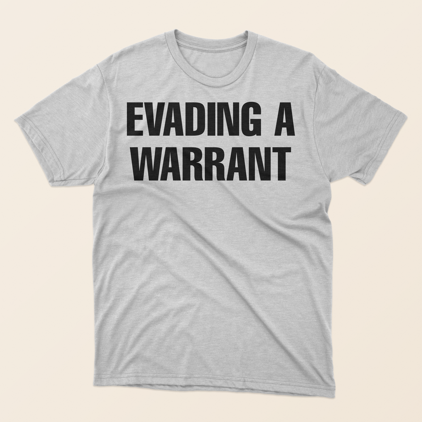 "Evading A Warrant" - Unisex Tee
