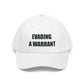 "Evading A Warrant" - Unisex Twill Hat