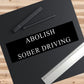 "Abolish Sober Driving" - Bumper Sticker