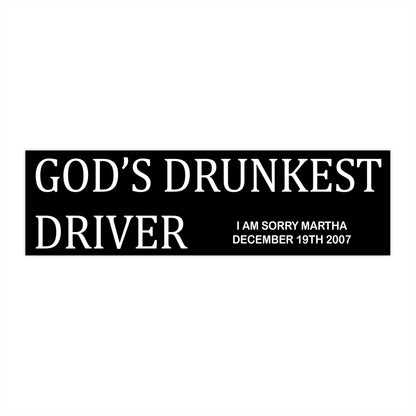 "God's Drunkest Driver" - Bumper Sticker